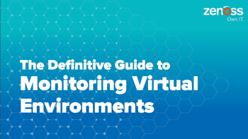 The Definitive Guide to Monitoring Virtual Environments