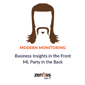 The Modern Monitoring Mullet: Business Intelligence in the Front, Machine Learning Party in the Back