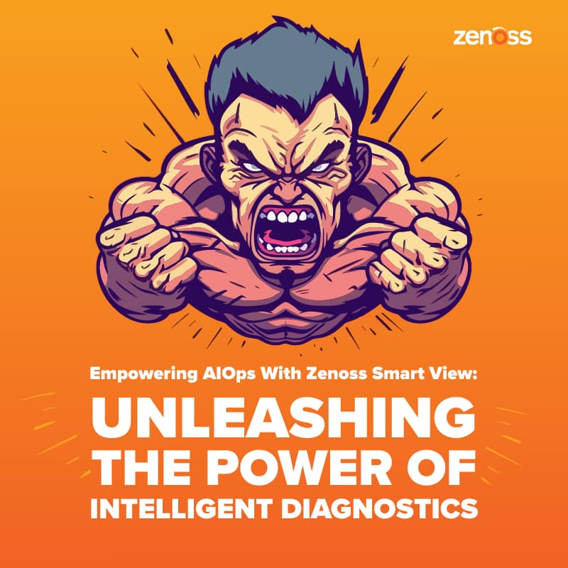 Empowering AIOps With Zenoss Smart View: Unleashing the Power of Intelligent Diagnostics