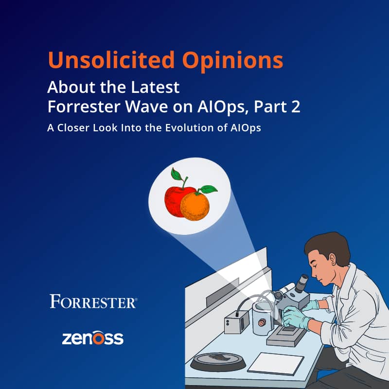 Unsolicited Opinions About the Latest Forrester Wave on AIOps, Part 2